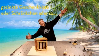 gezinkte Geschenkkiste - direkt nach 5 Monaten Karibik endlich wieder Youtube - mit Sägehilfe