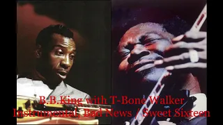 ■ B.B.King with T-Bone Walker - Bad News / Sweet Sixteen, Instrumental
