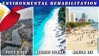 Pasig River, Boracay Island and Manila Bay Rehabilitation: Winning Battles of the Philippines