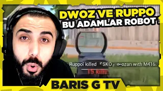 Barış G - DWOZ ve Ruppo izliyor