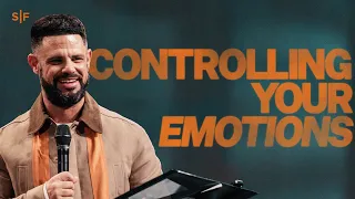 When Emotions Take Over | Steven Furtick