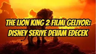 The Lion King 2 Filmi Geliyor: Disney Seriye Devam Edecek #2021 #LionKing #LionKing2021 #aslankral