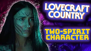 Lovecraft Country's Problematic Two-Spirit Representation