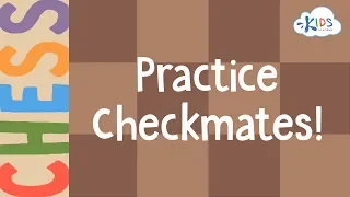 Learn to Play Chess - Practicing Checkmates | Kids Academy