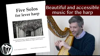 Five Solos For Lever Harp with Josh Layne: Music for the Harp