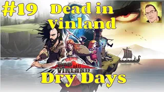 Dead in Vinland | Ep19: Dry Days | Viking Themed Party Management Survival
