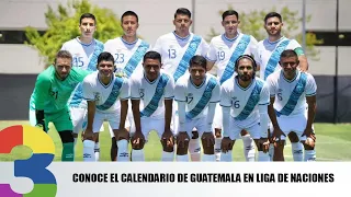 Conoce el calendario de Guatemala en Liga de Naciones