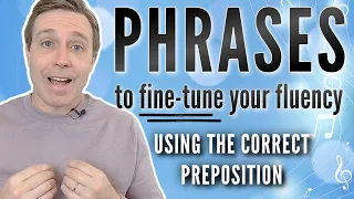 Phrases to Fine-Tune Your Speaking Fluency 🎶