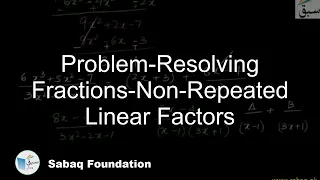 Problem-Resolving Fractions-Non-Repeated Linear Factors, Math Lecture | Sabaq.pk