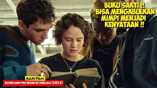 Buku Sakti Yang Menjadi Malapetaka Pemiliknya | Alur Cerita Film SILVER AND THE BOOK OF DREAMS(2023)