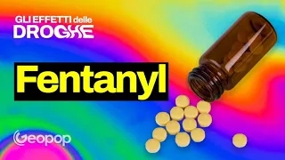 Cosa succede quando si assume il Fentanyl? Gli effetti sul corpo e sul cervello