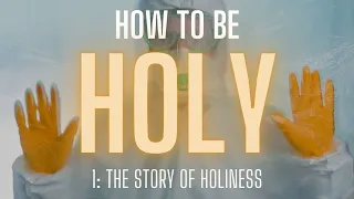 How to Be Holy, Part 1: The Story of Holiness | Discover Christian Mysticism with Jon Adams