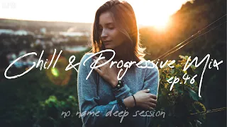 Chill & Progressive Mix 2022 - March / NNDS EP. 46