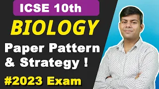 Biology Paper Pattern & Strategy, What's Important? | Biology Class 10 ICSE Exam