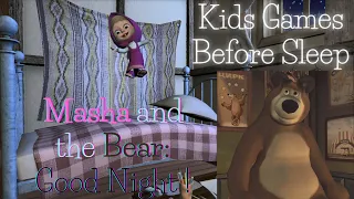 Kids Games Before Sleep  - Masha and the Bear  Good Night!