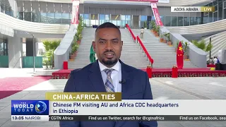 Chinese FM visits AU and Africa CDC headquarters in Ethiopia