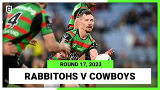 South Sydney Rabbitohs v North Queensland Cowboys | NRL 2023 Round 17 | Full Match Replay