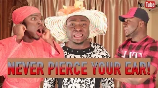 Never Pierce Your Ear In An African Home!