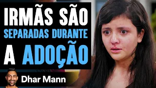 Duas Irmãs São Separadas Durante a Adoção O Final é Chocante | Dhar Mann