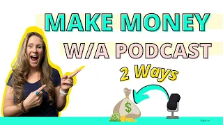 2 Ways to Make Money with a Podcast | No Sponsors