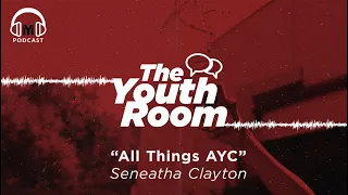 The Youth Room Episode 12 All Things AYC