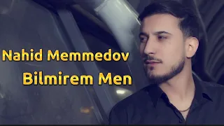 Nahid Memmedov - Bilmirem Men Kim Dostumdu Kim Duşmenim 2023 Klip