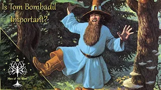 Is Tom Bombadil Important in the LOTR? Middle-earth Explained