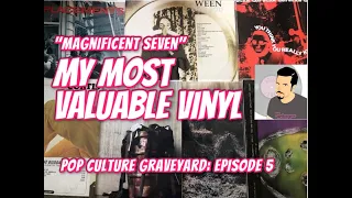 My Most Valuable Vinyl: A "Magnificent Seven," Pop Culture Graveyard Ep. 5 [My Most Expensive LPs]