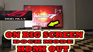 ASUS ROG ALLY ON BIG SCREEN | DOCK MODE HDMI OUT