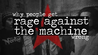 Why People Get Rage Against the Machine Wrong