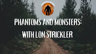 SO EP:177 Phantoms And Monsters With Fortean Researcher Lon Strickler!