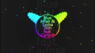 Blue Affair & Sasha Dith feat. Carlprit  Ya Odna  UniSelf Radio Edit