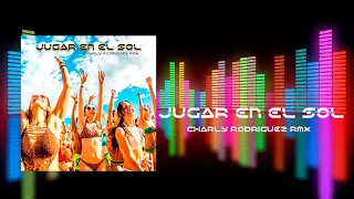 Charly Rodriguez - Jugar en el Sol (Extended Rmx)