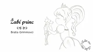 Žabí princ | Bratia Grimmovci (rozprávka na počúvanie) | nová verzia