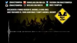 Bassjackers & Thomas Newson vs Hardwell - Wave Your Hands vs. Young Again (Hardwell Mashup)