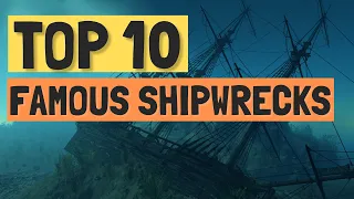 Top 10 Famous Shipwrecks in History