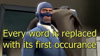 TF2: Meet the Spy but every word is replaced with its first occurrence ►Team Fortress 2 Meme◄