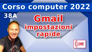 38A Impostazioni rapide di Gmail | Corso di computer 2022 AssMaggiolina - Daniele Castelletti