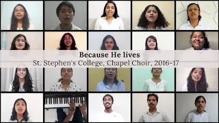 St. Stephen's College 2016-17 | Virtual Choir | Because He Lives