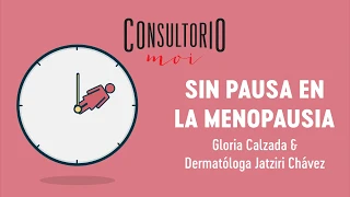 #ConsultorioMOI: sin pausa en la menopausia