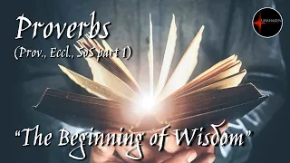 Come Follow Me - The Book of Proverbs: "The Beginning of Wisdom"