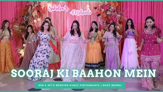 Sooraj Ki Baahon Mein | Bob & Nit's Wedding Dance Performance | Bride Mehndi