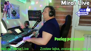 "Pociąg po torach" - Cover Miras Live