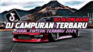 DJ CAMPURAN SLOW BASS VIRAL TIK TOK TERBARU 2024 JEDAG JEDUG MENGKANE SLOW BASS YANG KALIAN CARI