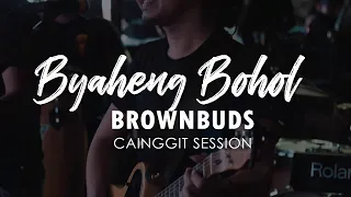 Byaheng Bohol - Brownbuds (Cainggit Session)