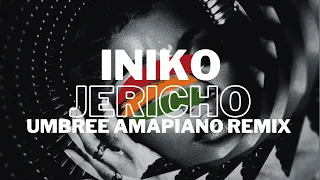 @Iniko - Jericho (Umbree Amapiano Remix)