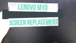 LENOVO  TAB  M10 - (TB-X505X) LCD SCREEN REPLACEMENT - CHANGE DISPLAY
