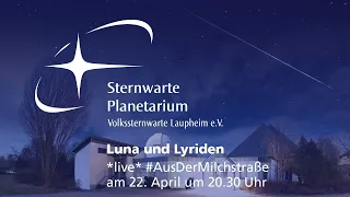 Luna und Lyriden - *live* aus der Milchstraße