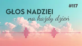 WARTOŚĆ CZŁOWIEKA | GŁOS NADZIEI na każdy dzień #117