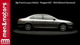 Big French Luxury Vehicle - Peugeot 607 - With Richard Hammond